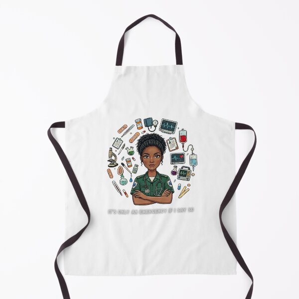 Item preview, It's only an emergency if I say so designed and sold by Nurse Eve.