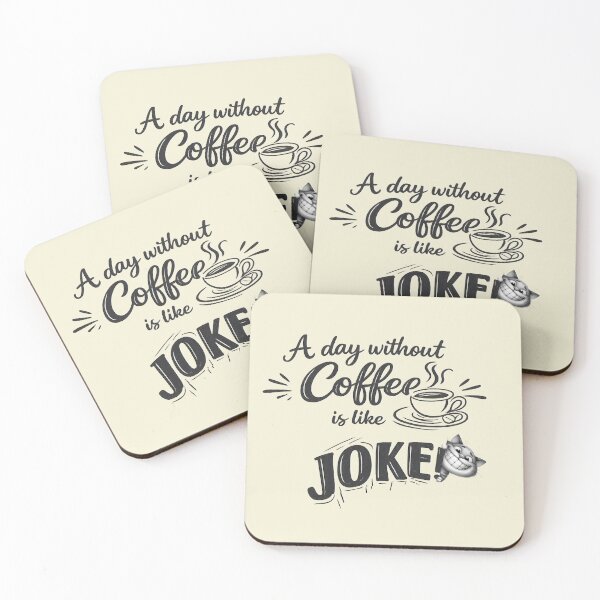 Item preview, Coffee quote. A day without Coffee is like Joke. designed and sold by Natart1004.