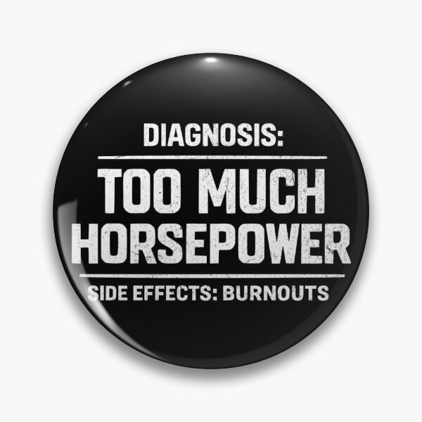 Item preview, Diagnosis Too Much Horsepower Funny Drag Racing Burnout designed and sold by CarantinedChaos.