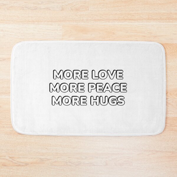 Item preview, More Love More Peace More Hugs designed and sold by Inspirationmotivation.