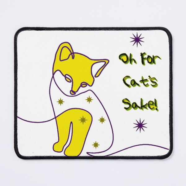 Item preview, Oh For Cat’s Sake! designed and sold by MedRoh.