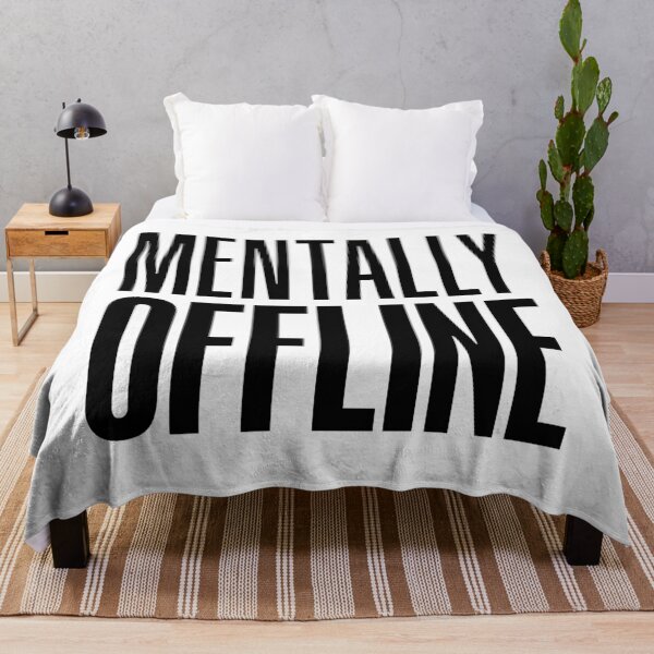 Item preview, Mentally Offline, Funny Quotes designed and sold by Memes N Lore .