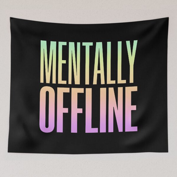 Item preview, Mentally Offline, Neon Gradient Funny Quotes designed and sold by Memes N Lore .