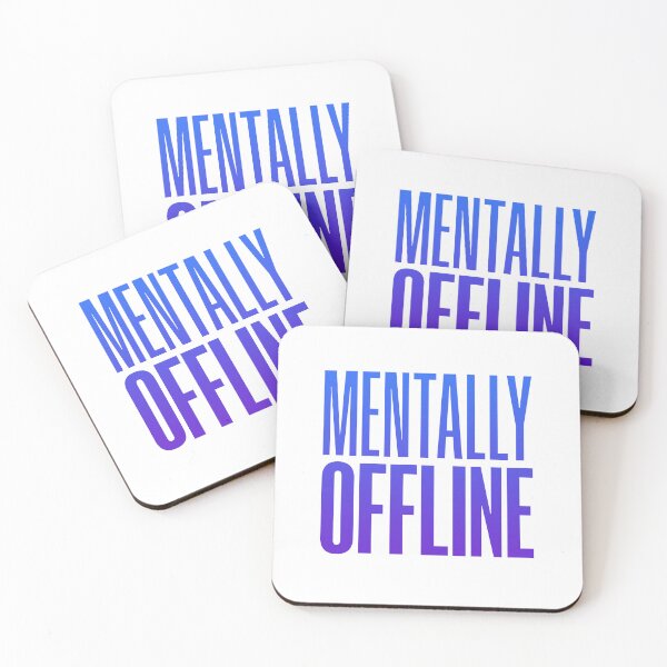 Item preview, Mentally Offline, Blue Funny Quotes designed and sold by Memes N Lore .