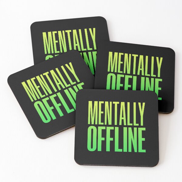 Item preview, Mentally Offline, Green Funny Quotes designed and sold by Memes N Lore .