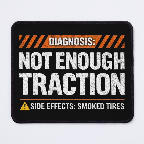 Item preview, Diagnosis Not Enough Traction Funny Drag Racing Burnout designed and sold by CarantinedChaos.