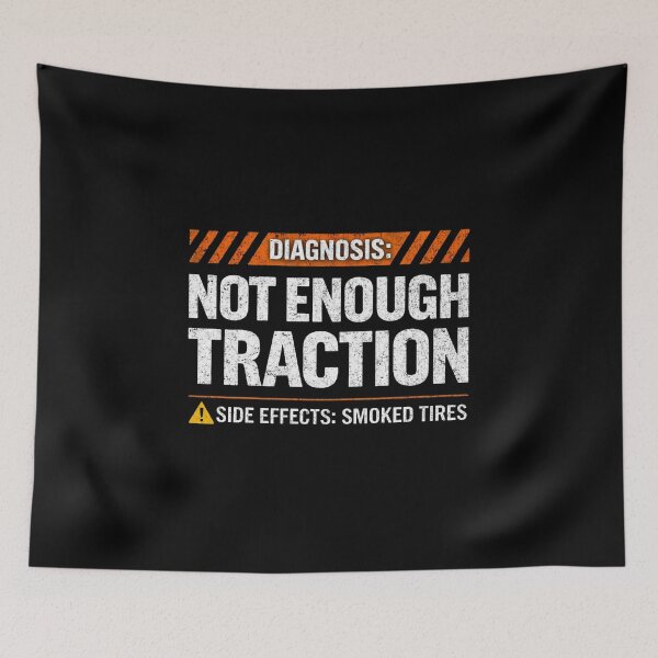 Item preview, Diagnosis Not Enough Traction Funny Drag Racing Burnout designed and sold by CarantinedChaos.