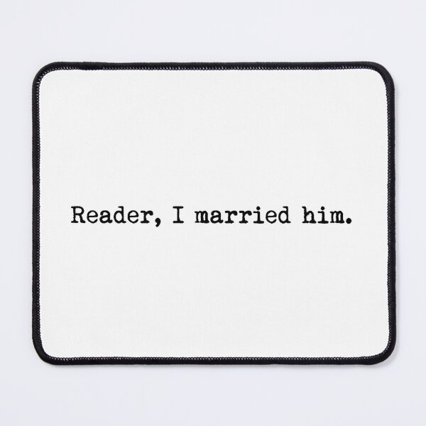 Item preview, Reader I Married Him Jane Eyre Dark Typography Quote designed and sold by Fenay Designs.