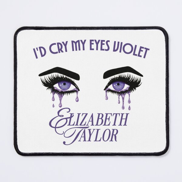 Item preview, i'd cry my eyes violet elizabeth taylor designed and sold by glendda.