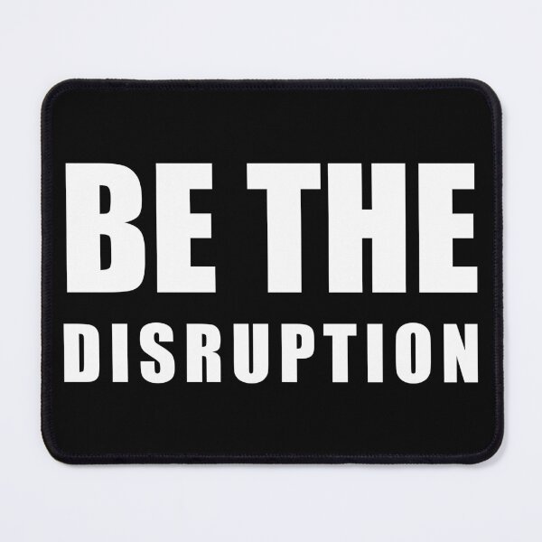 Item preview, Be The Disruption Bold Minimalist Statement Quote designed and sold by Vision Crafted.