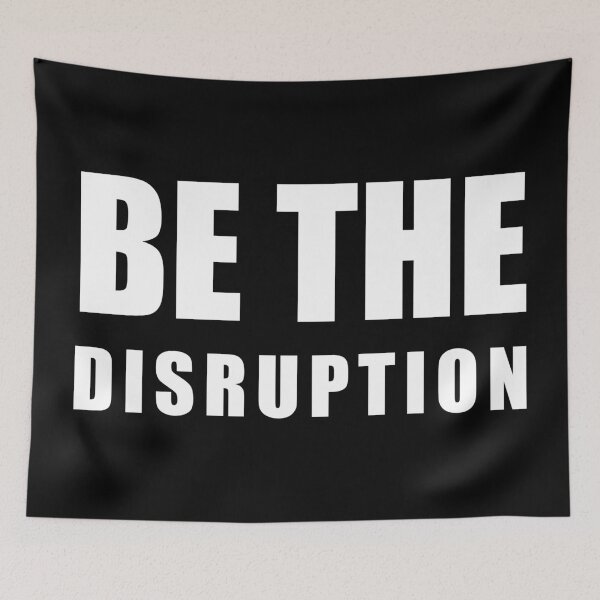 Item preview, Be The Disruption Bold Minimalist Statement Quote designed and sold by Vision Crafted.
