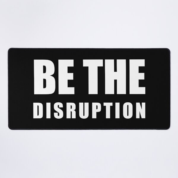 Item preview, Be The Disruption Bold Minimalist Statement Quote designed and sold by Vision Crafted.