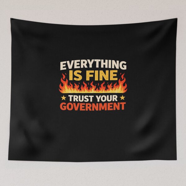 Item preview, Everything Is Fine Trust Your Government Funny Political Satire Meme T-Shirt designed and sold by VibeOffline Studio.