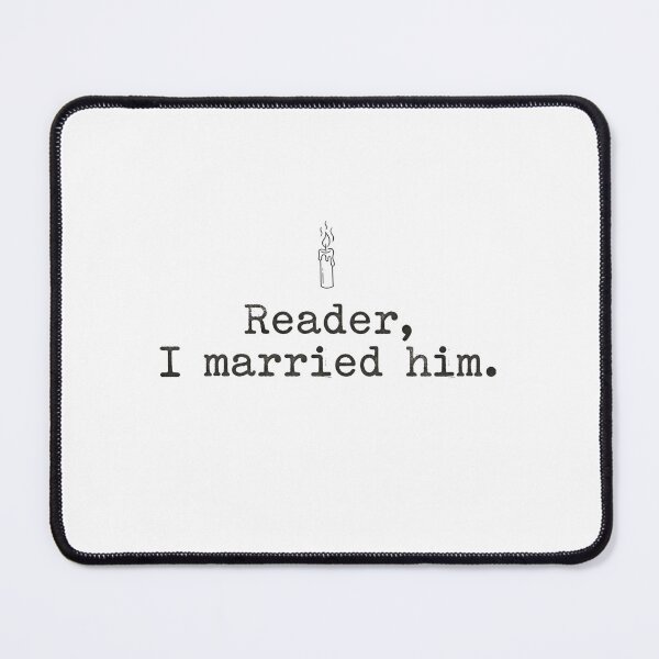 Item preview, Reader I Married Him Jane Eyre Classic Literature Quote designed and sold by Fenay Designs.