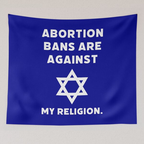 Item preview, Abortion bans are against my religion.  designed and sold by Rachel the Artist .