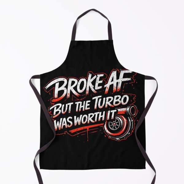 Item preview, Broke AF But The Turbo Was Worth It Funny Turbo Car designed and sold by CarantinedChaos.