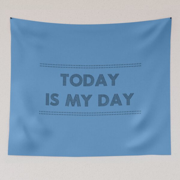Item preview, Today is my day designed and sold by Cherevan.