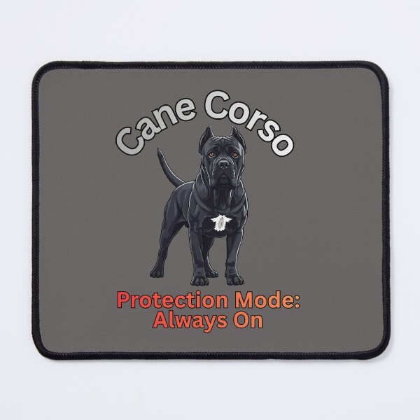 Item preview, Cane Corso: Protection Mode: Always On - Dog designed and sold by Rogue-Threads.