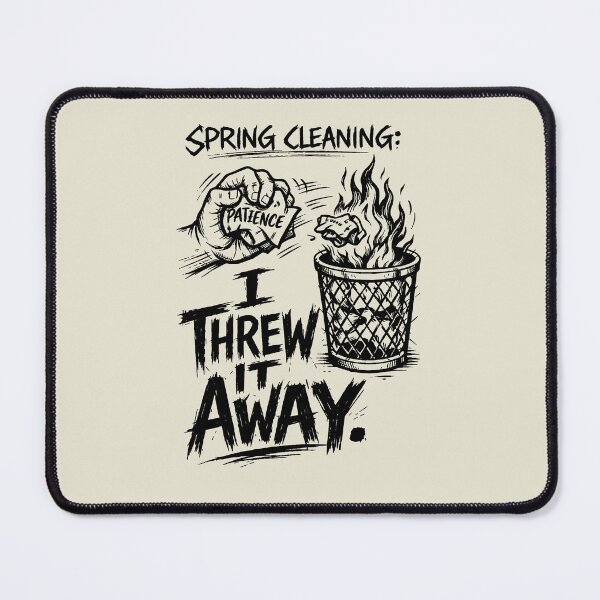 Item preview, Spring Cleaning I Threw My Patience Away Funny designed and sold by GrafTeesLab.