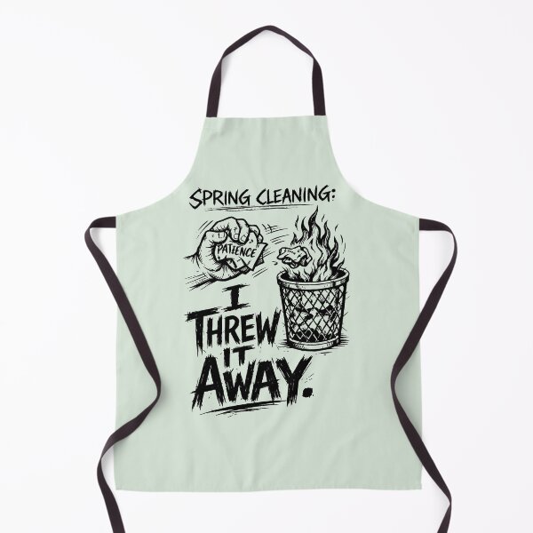 Item preview, Spring Cleaning I Threw My Patience Away Funny designed and sold by GrafTeesLab.