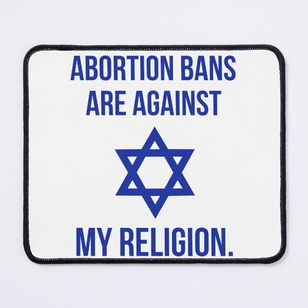 Item preview, Abortion bans are against my religion. designed and sold by Rachel the Artist .