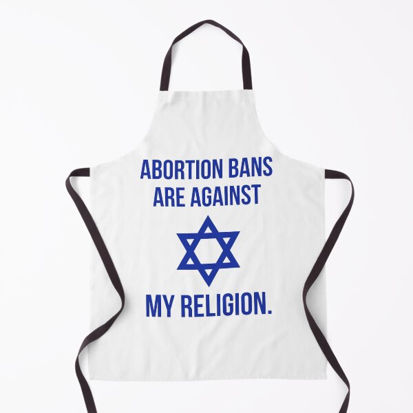 Item preview, Abortion bans are against my religion. designed and sold by Rachel the Artist .