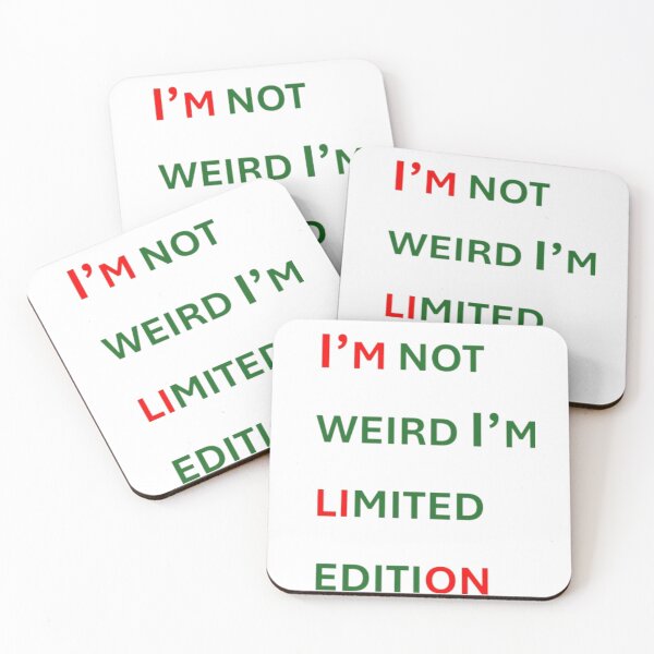Item preview, I’m not weird I’m limited edition,best meme,best wishes, best of best qutse. designed and sold by DI RTNA Shop .