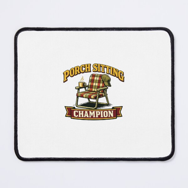 Item preview, Porch Sitting Champion Funny Relaxing Design designed and sold by zeke2usher.