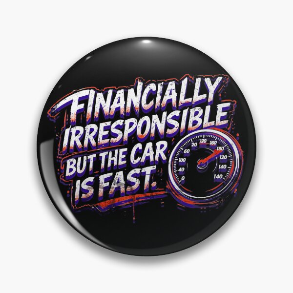 Item preview, Financially Irresponsible But The Car Is Fast Funny Car Enthusiast Racing designed and sold by CarantinedChaos.