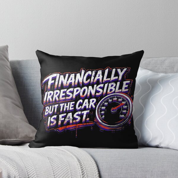 Item preview, Financially Irresponsible But The Car Is Fast Funny Car Enthusiast Racing designed and sold by CarantinedChaos.