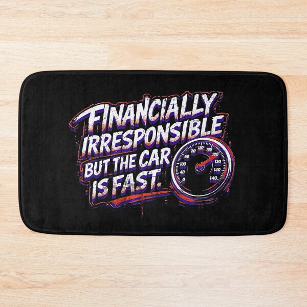 Item preview, Financially Irresponsible But The Car Is Fast Funny Car Enthusiast Racing designed and sold by CarantinedChaos.
