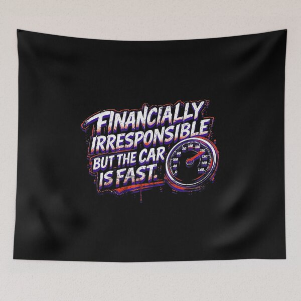 Item preview, Financially Irresponsible But The Car Is Fast Funny Car Enthusiast Racing designed and sold by CarantinedChaos.