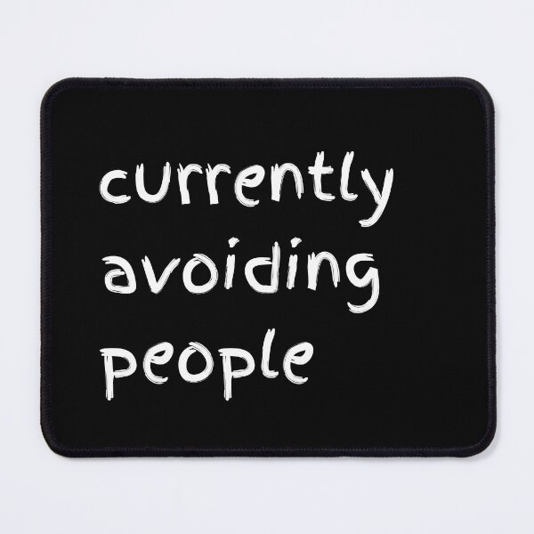 Item preview, Currently Avoiding People - Low Social Battery Mood designed and sold by GelGreen’s.