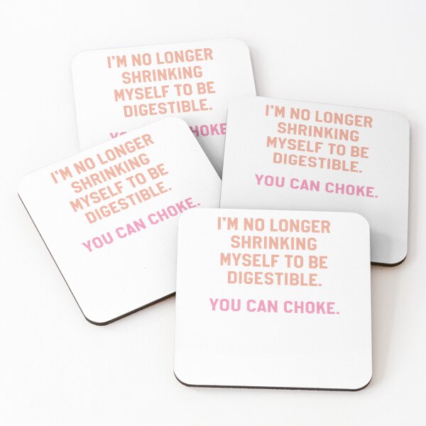 Item preview, I’m No Longer Shrinking Myself To Be Digestible – You Can Choke designed and sold by krystalRomanart.
