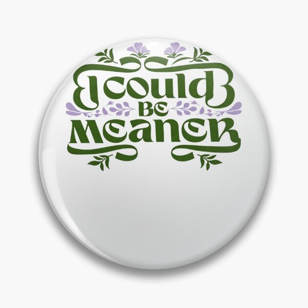 Item preview, I Could Be Meaner designed and sold by krystalRomanart.