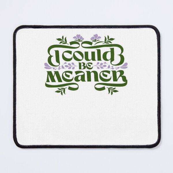 Item preview, I Could Be Meaner designed and sold by krystalRomanart.