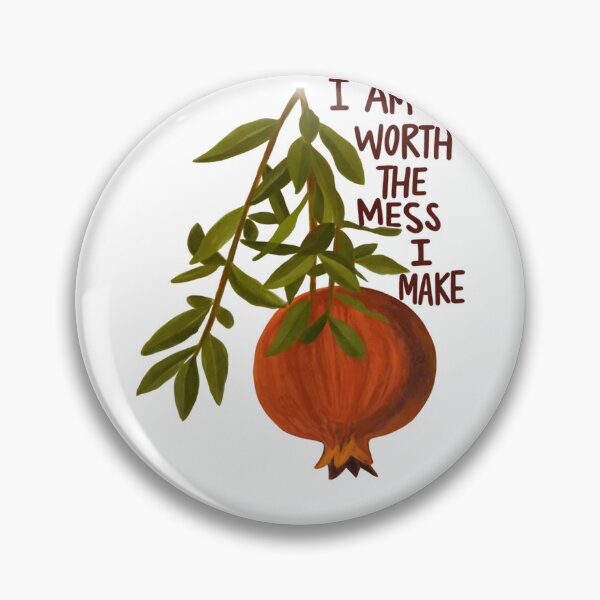 Item preview, I Am Worth The Mess I Make Mental Health Pomegranate designed and sold by krystalRomanart.