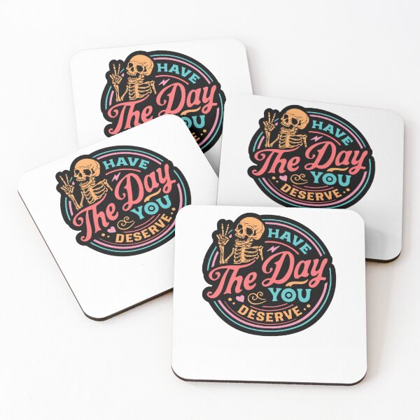 Item preview, Have The Day You Deserve Sarcastic Skeleton designed and sold by krystalRomanart.