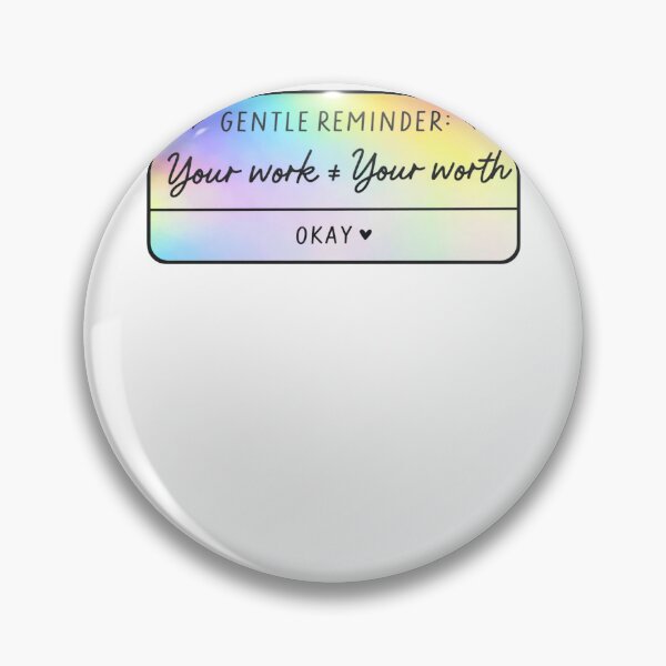 Item preview, Gentle Reminder Your Work ≠ Your Worth designed and sold by krystalRomanart.