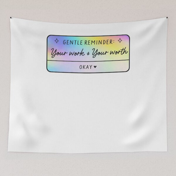 Item preview, Gentle Reminder Your Work ≠ Your Worth designed and sold by krystalRomanart.