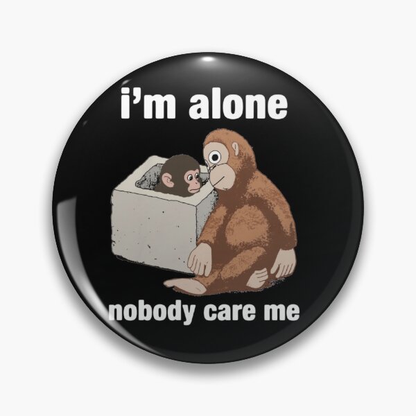Item preview, I'm Alone Nobody Care Me designed and sold by JeyVel.