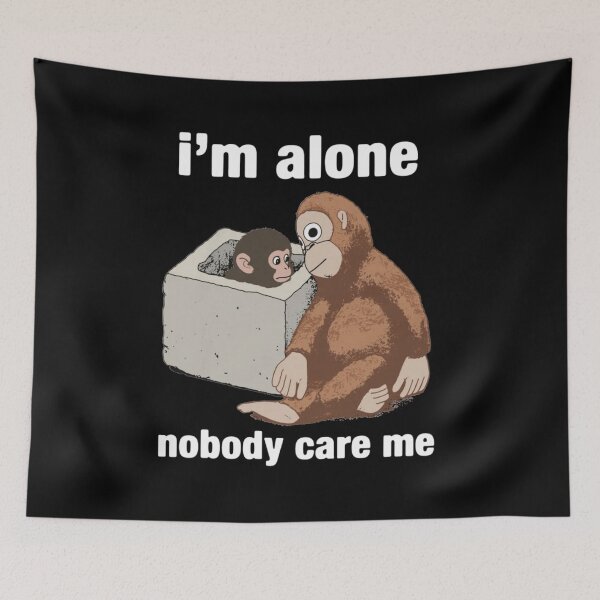 Item preview, I'm Alone Nobody Care Me designed and sold by JeyVel.