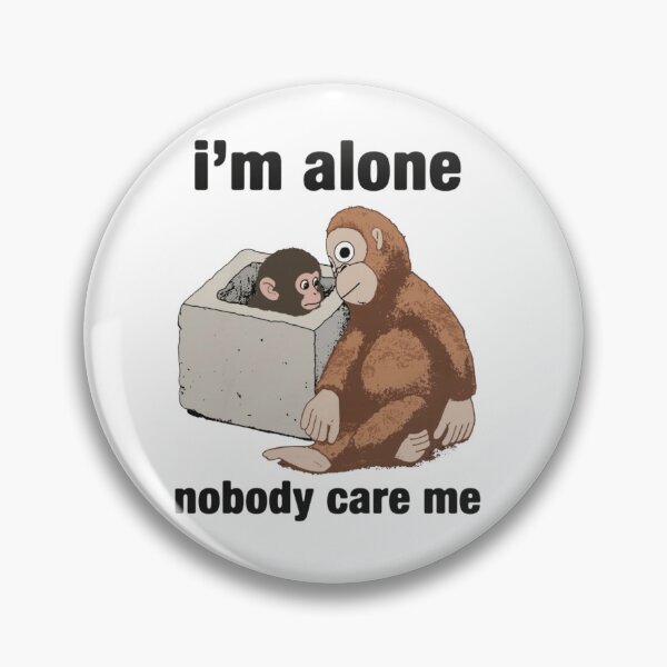 Item preview, I'm Alone Nobody Care Me designed and sold by JeyVel.