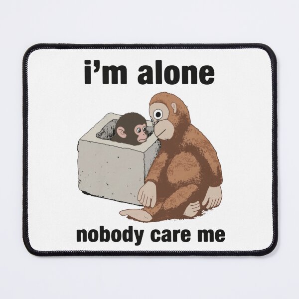 Item preview, I'm Alone Nobody Care Me designed and sold by JeyVel.