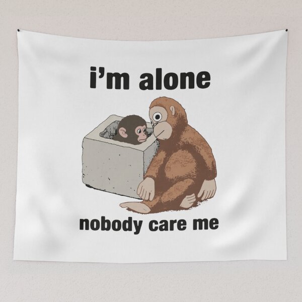 Item preview, I'm Alone Nobody Care Me designed and sold by JeyVel.