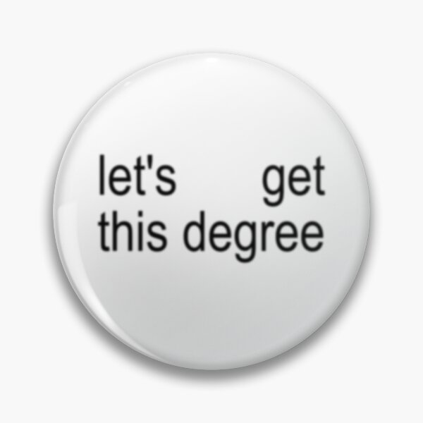 Item preview, let's get this degree designed and sold by shaunaa1.