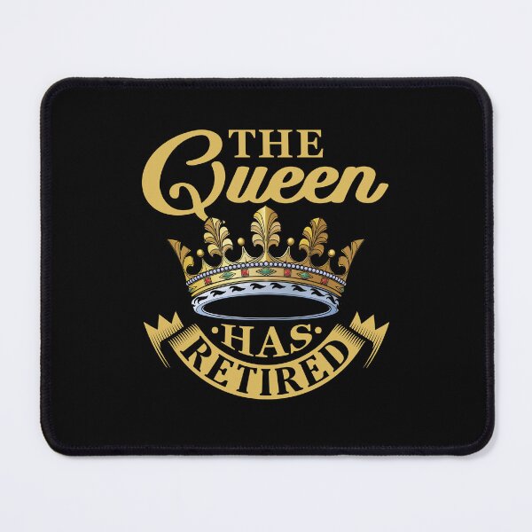 Item preview, The Queen Has Retired designed and sold by jaygo.