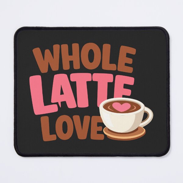 Item preview, Whole Latte Love Coffee Pun designed and sold by xmoudx.