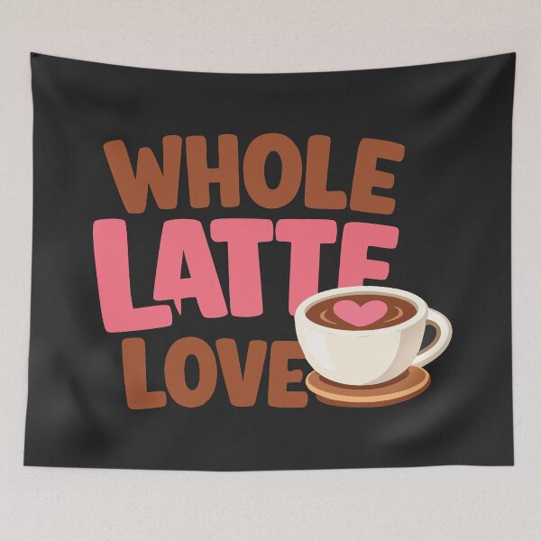 Item preview, Whole Latte Love Coffee Pun designed and sold by xmoudx.