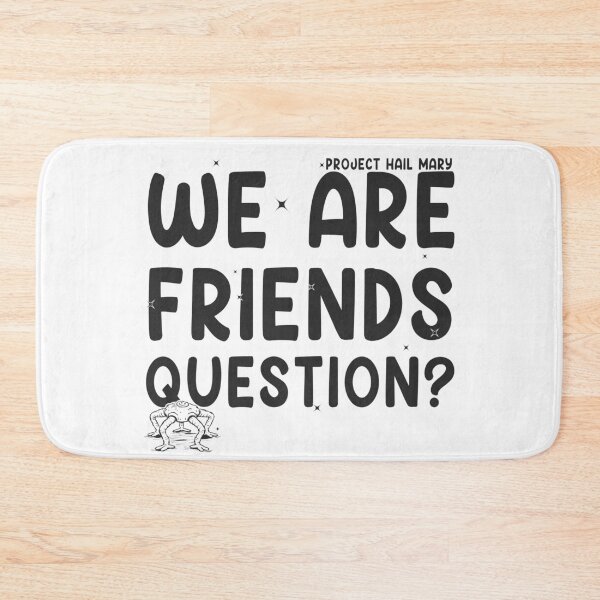 Item preview, Project Hail Mary -  Inspired Rocky We are friends Question? designed and sold by delllsdesigns.